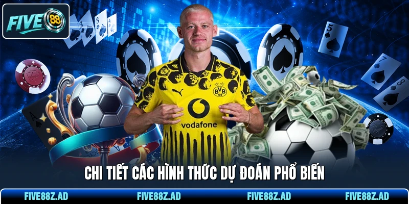 Chi tiết các hình thức dự đoán phổ biến