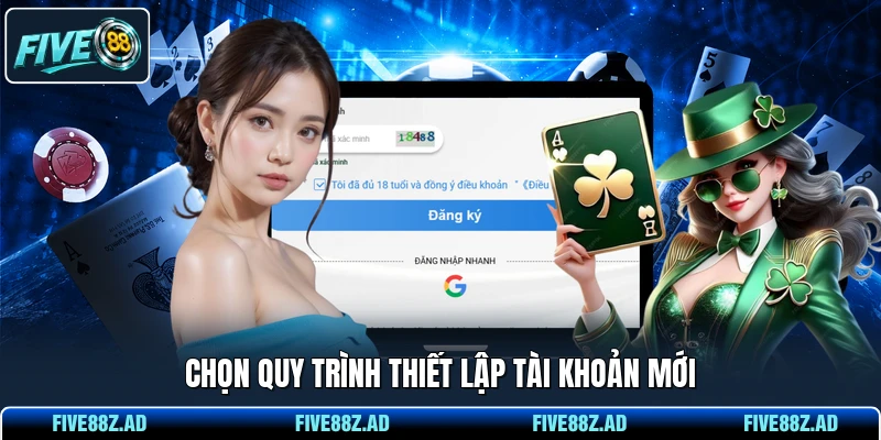 Chọn quy trình thiết lập tài khoản mới