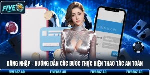 Đăng Nhập - Hướng Dẫn Các Bước Thực Hiện Thao Tác An Toàn
