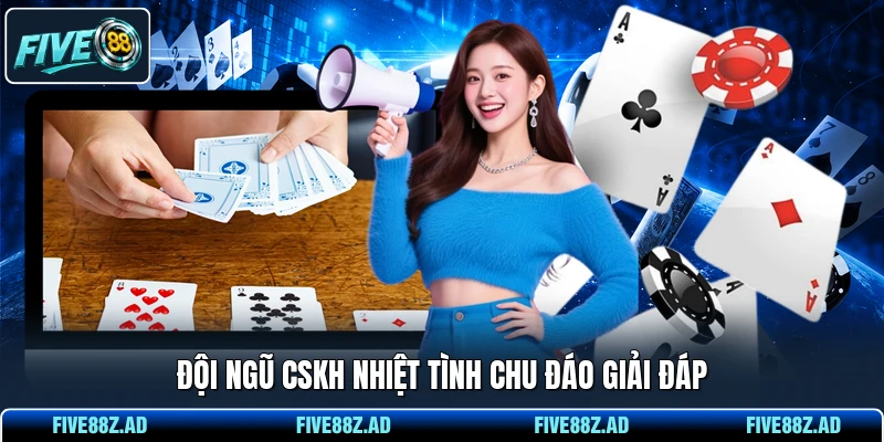 Đội ngũ CSKH nhiệt tình chu đáo giải đáp