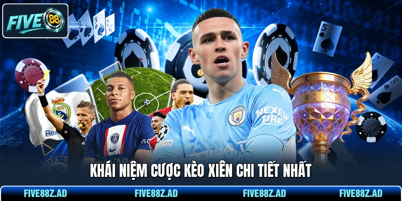 Khái niệm cược kèo xiên chi tiết nhất