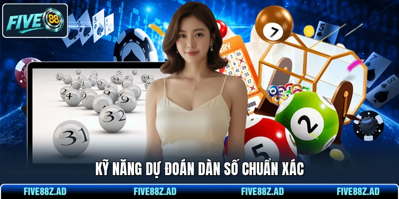 Kỹ năng dự đoán dàn số chuẩn xác