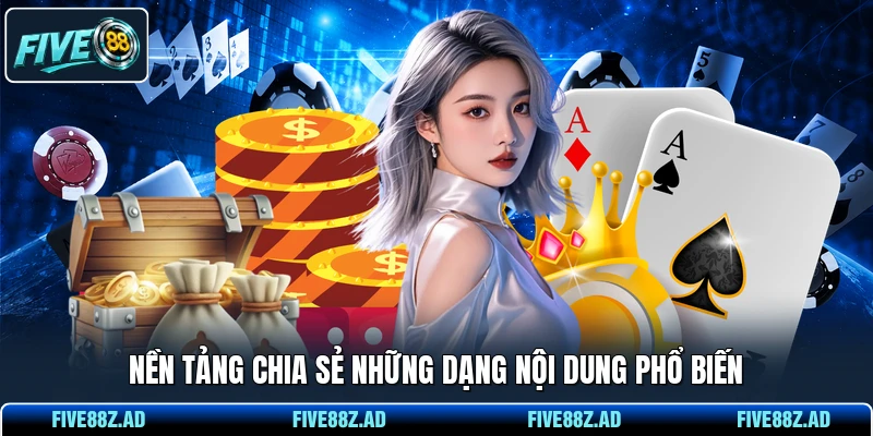 Nền tảng chia sẻ những dạng nội dung phổ biến