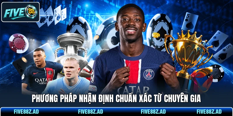 Phương pháp nhận định chuẩn xác từ chuyên gia