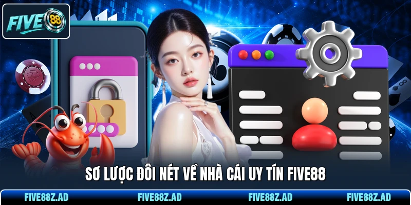 Sơ lược đôi nét về nhà cái uy tín FIVE88