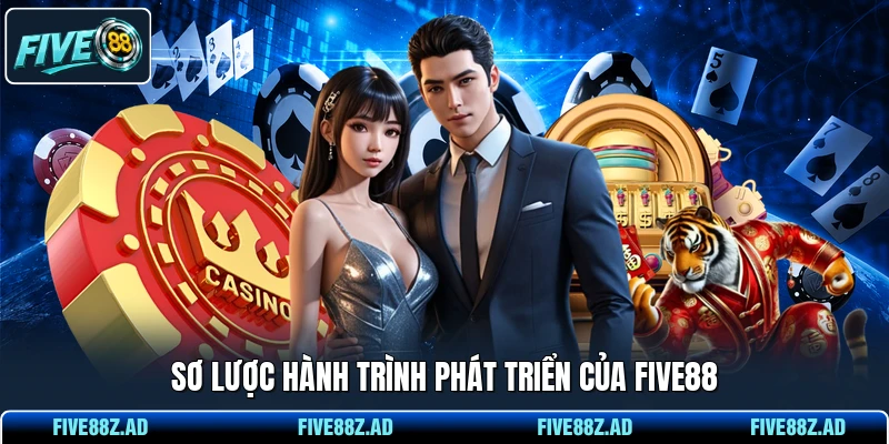 Sơ lược hành trình phát triển của FIVE88