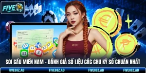 Soi Cầu Miền Nam - Đánh Giá Số Liệu Các Chu Kỳ Số Chuẩn Nhất