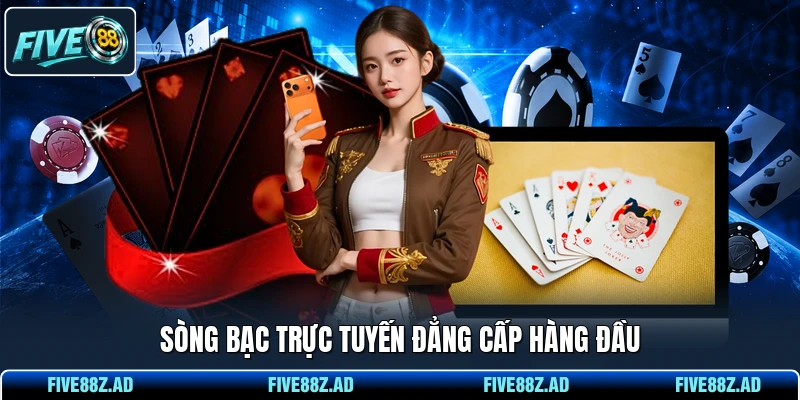 Sòng bạc trực tuyến  đẳng cấp hàng đầu