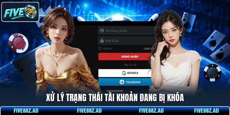 Xử lý trạng thái tài khoản đang bị khóa